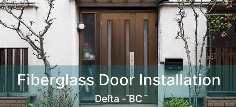  Fiberglass Door Installation Delta - BC