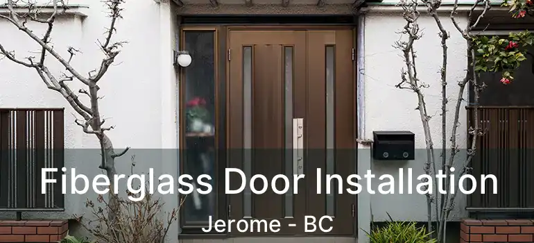  Fiberglass Door Installation Jerome - BC