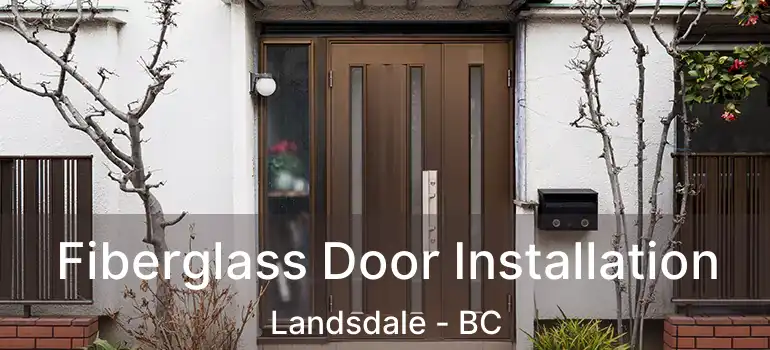 Fiberglass Door Installation Landsdale - BC