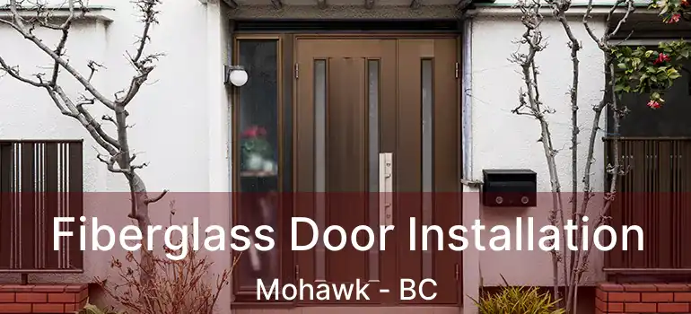  Fiberglass Door Installation Mohawk - BC