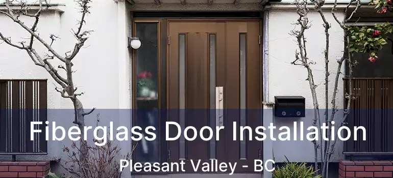  Fiberglass Door Installation Pleasant Valley - BC