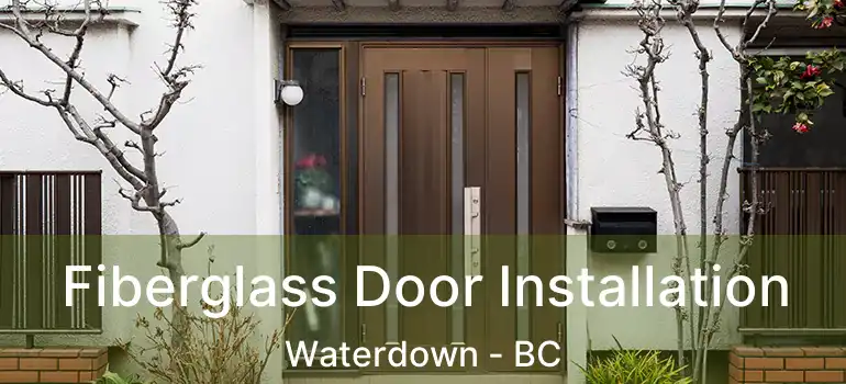  Fiberglass Door Installation Waterdown - BC