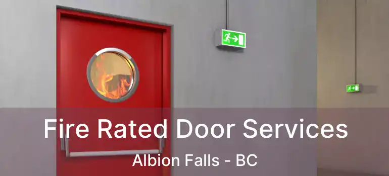  Fire Rated Door Services Albion Falls - BC