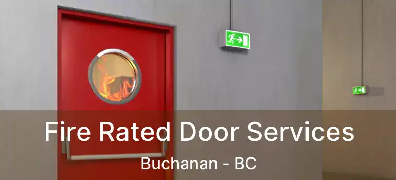  Fire Rated Door Services Buchanan - BC