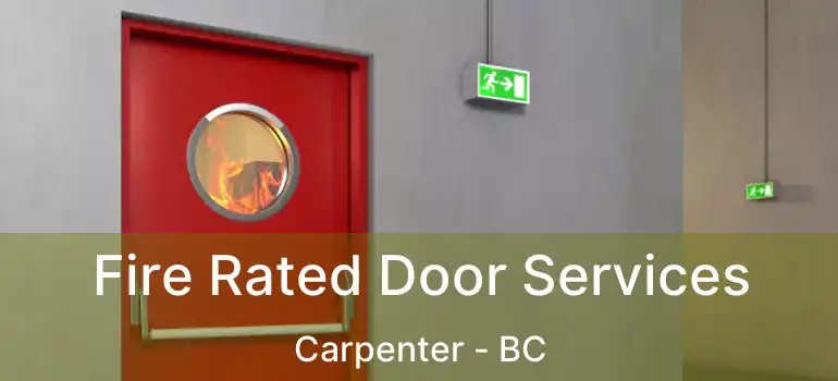  Fire Rated Door Services Carpenter - BC