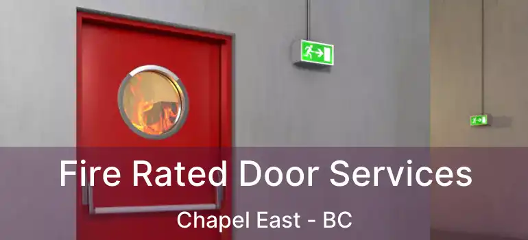 Fire Rated Door Services Chapel East - BC