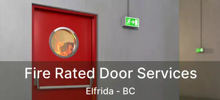  Fire Rated Door Services Elfrida - BC