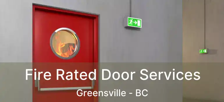  Fire Rated Door Services Greensville - BC