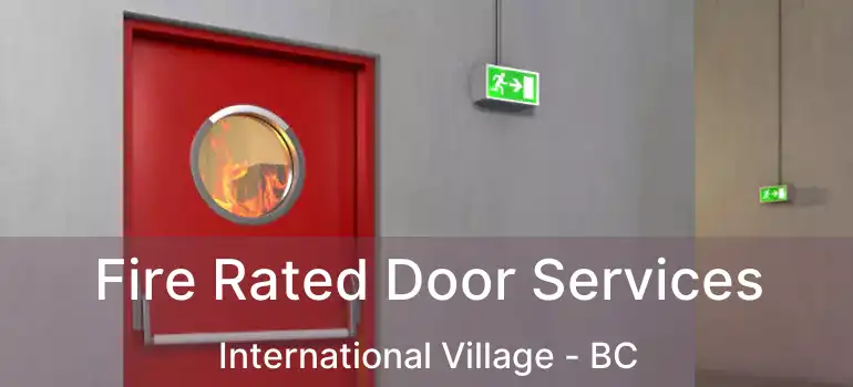  Fire Rated Door Services International Village - BC