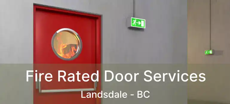  Fire Rated Door Services Landsdale - BC