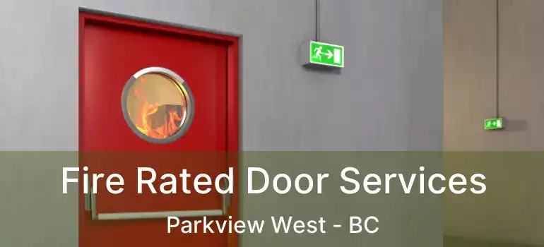  Fire Rated Door Services Parkview West - BC