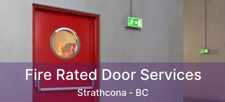  Fire Rated Door Services Strathcona - BC