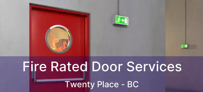  Fire Rated Door Services Twenty Place - BC