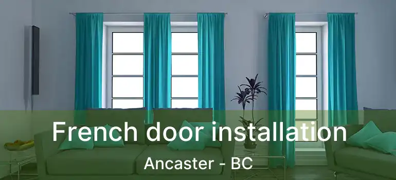  French door installation Ancaster - BC