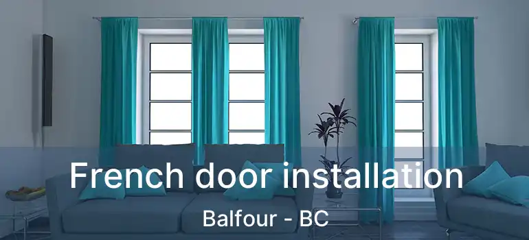  French door installation Balfour - BC