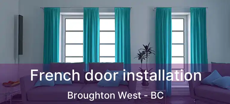  French door installation Broughton West - BC