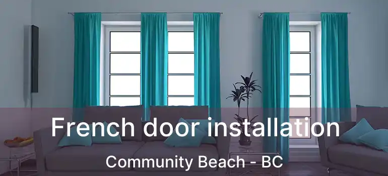  French door installation Community Beach - BC