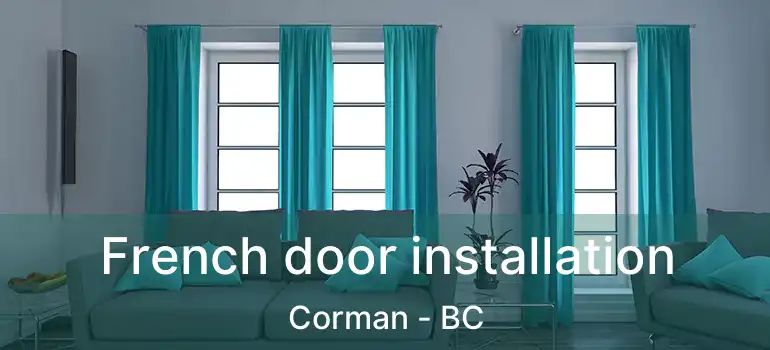  French door installation Corman - BC