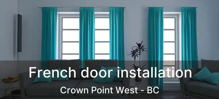  French door installation Crown Point West - BC