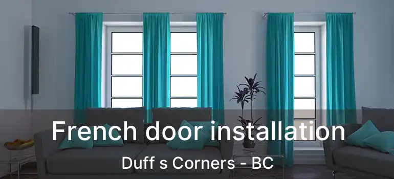  French door installation Duff s Corners - BC