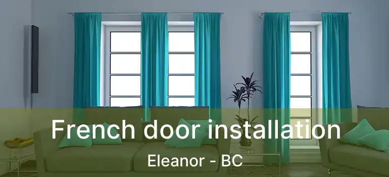  French door installation Eleanor - BC
