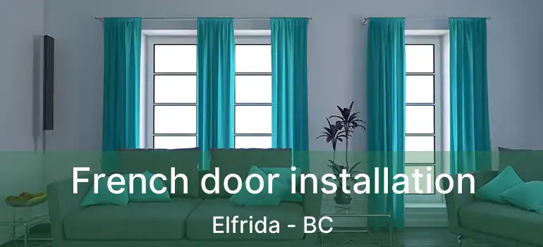  French door installation Elfrida - BC