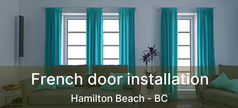  French door installation Hamilton Beach - BC