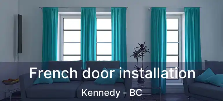  French door installation Kennedy - BC