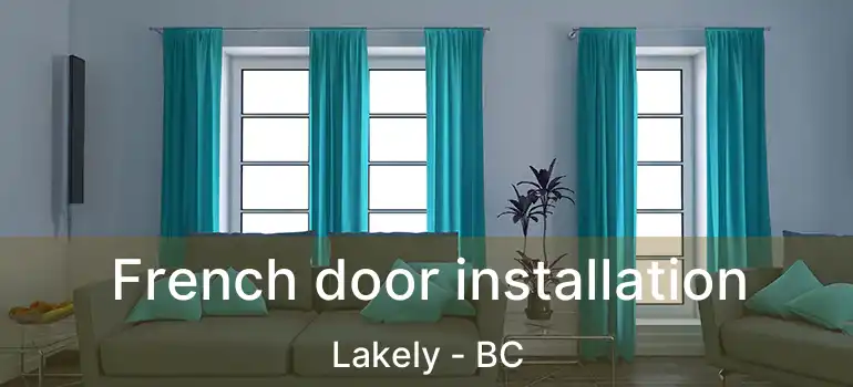  French door installation Lakely - BC