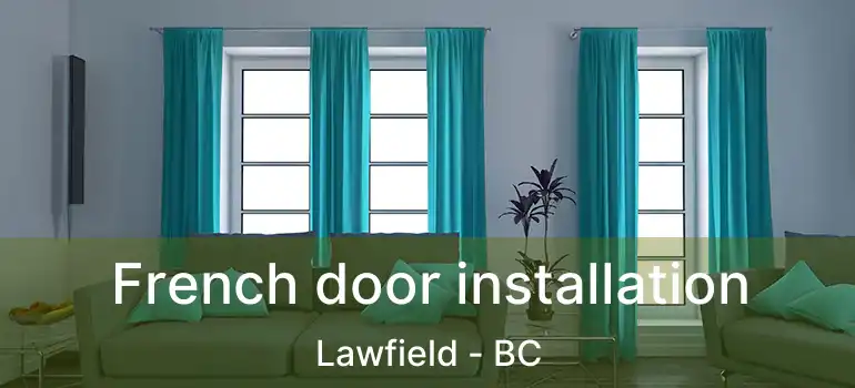  French door installation Lawfield - BC
