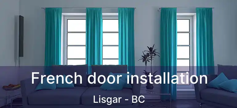  French door installation Lisgar - BC