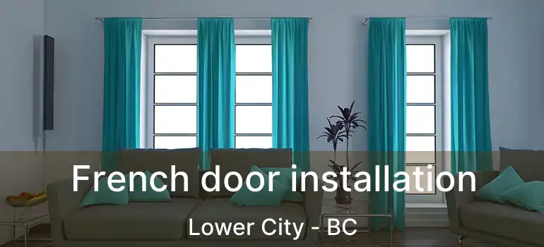  French door installation Lower City - BC