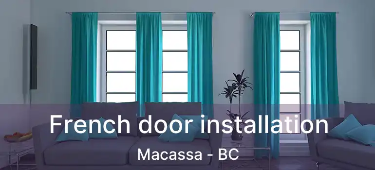  French door installation Macassa - BC
