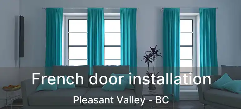  French door installation Pleasant Valley - BC