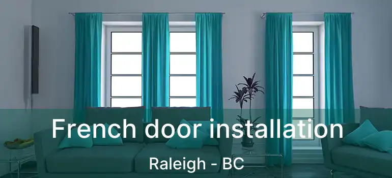  French door installation Raleigh - BC