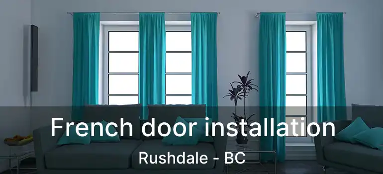  French door installation Rushdale - BC