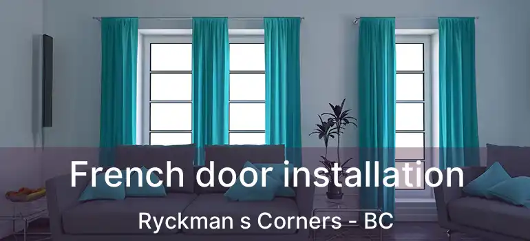  French door installation Ryckman s Corners - BC
