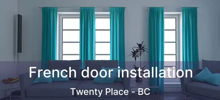  French door installation Twenty Place - BC