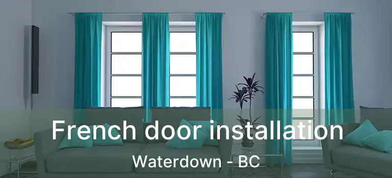  French door installation Waterdown - BC