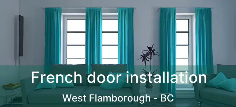  French door installation West Flamborough - BC
