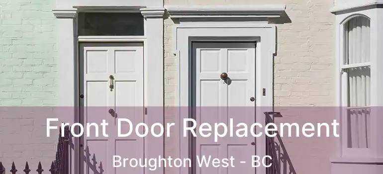 Front Door Replacement Broughton West - BC
