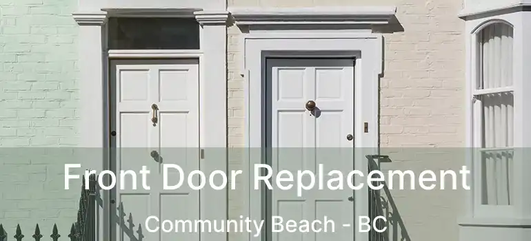  Front Door Replacement Community Beach - BC