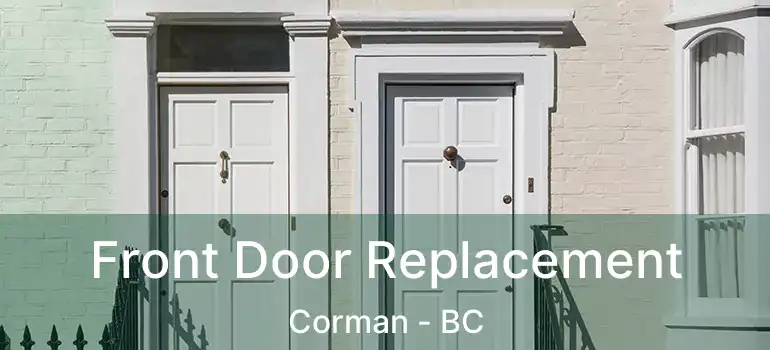  Front Door Replacement Corman - BC