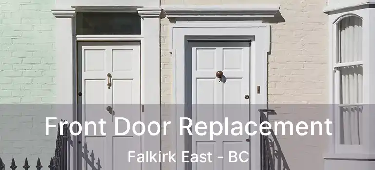  Front Door Replacement Falkirk East - BC