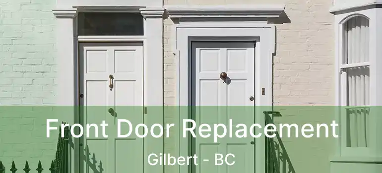  Front Door Replacement Gilbert - BC