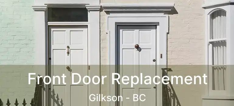  Front Door Replacement Gilkson - BC