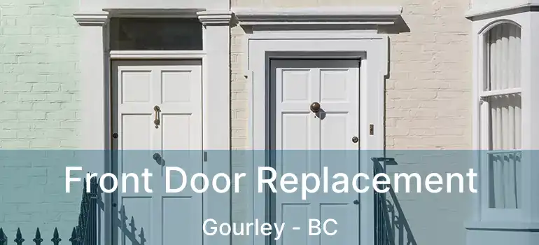  Front Door Replacement Gourley - BC