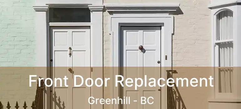  Front Door Replacement Greenhill - BC