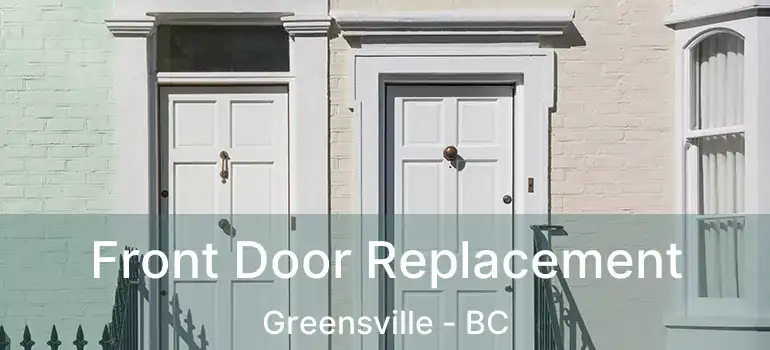  Front Door Replacement Greensville - BC