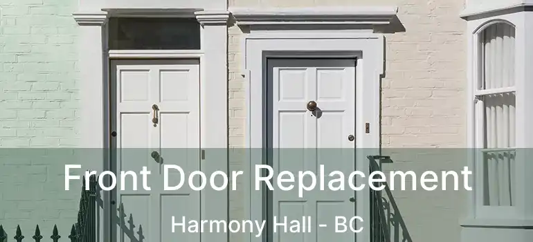  Front Door Replacement Harmony Hall - BC